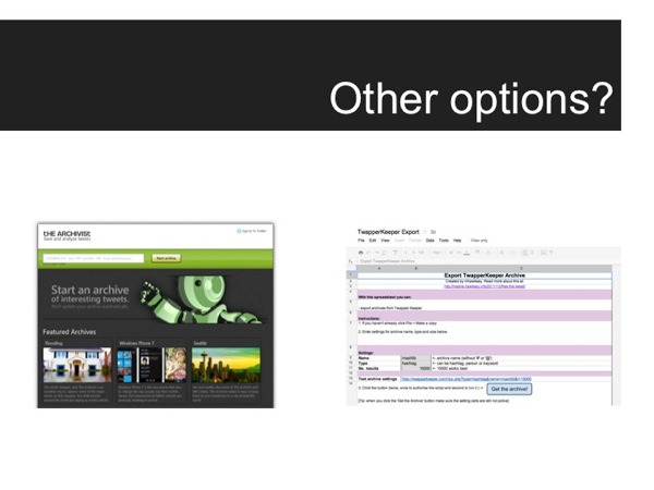 Other options for archiving Twitter: The Archivist and Google Docs option